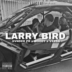 Larry Bird (feat. Xvnderpr & Versapr) [Explicit]