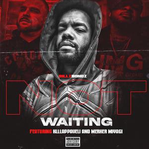 Not Waiting (feat. Merker Miyagi & Miles B.) (Explicit)