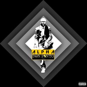 ALPHA (feat. Badman Killa,Blame It On Don & The Don of Dons Triad) [Explicit]