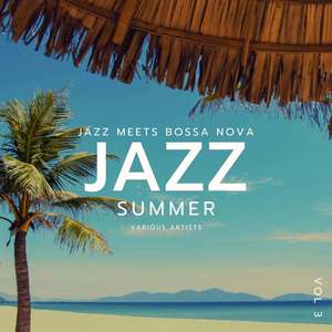 Jazz Summer (Jazz Meets Bossa Nova) , Vol. 3 [Explicit]