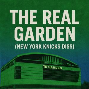 THE REAL GARDEN (NEW YORK KNICKS DISS) (Explicit)