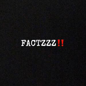 FACTZZZ (Explicit)