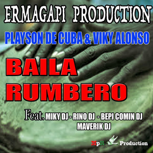 Baila Rumbero(feat. Miky DJ, Beppe Comin DJ, Maverik DJ & Rino DJ)