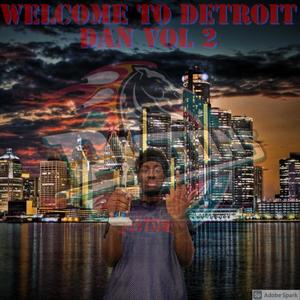 Welcome to detroit Dan, Vol. 2 (Explicit)