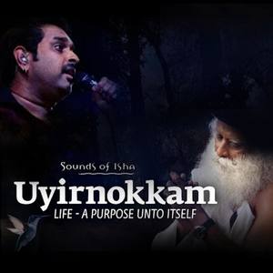 Uyirnokkam (feat. Sadhguru)
