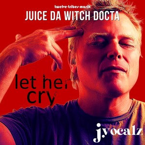 Let Her Cry (feat. J Vocalz) (Explicit)