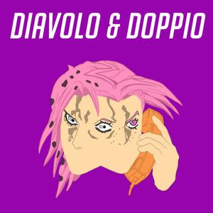 Diavolo & Doppio(JoJo's Bizarre Adventure)[feat. Callon B & Lord Nekros]