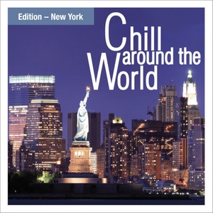 Chill Around The World - Edition New York