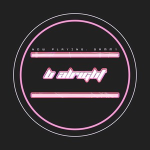 B Alright (Explicit)