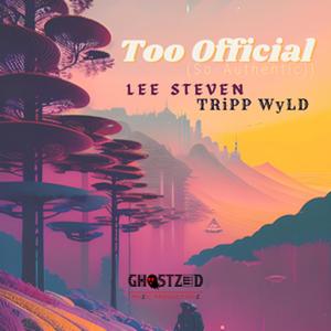 Too Official (feat. Lee Steven & TRiPP WyLD) [Explicit]
