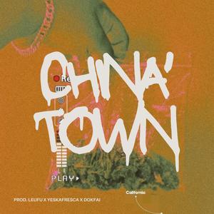 CHINATOWN (feat. Italo Noli, LEUFU, YESKAFRESKA & Dokfai) [Explicit]