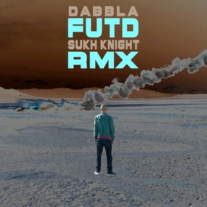 F.U.T.D (Sukh Knight Remix|Explicit|Remix)
