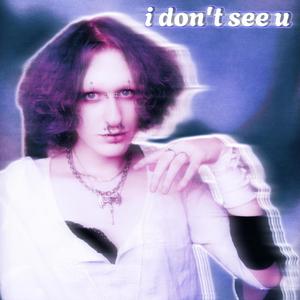 (sorry) i don't see u (feat. kn1febaby) (Explicit)