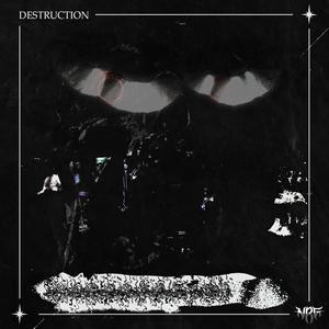 DESTRUCTION (Explicit)