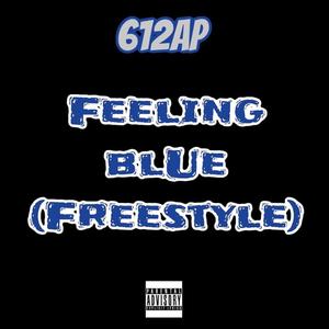 Feeling Blue Freestyle (Explicit)