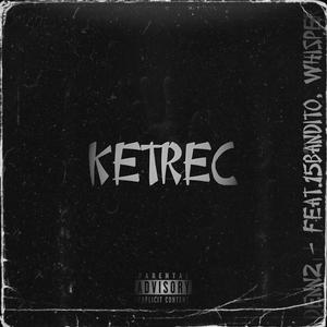 KETREC (feat. 15Bandito & Whisper) [Explicit]