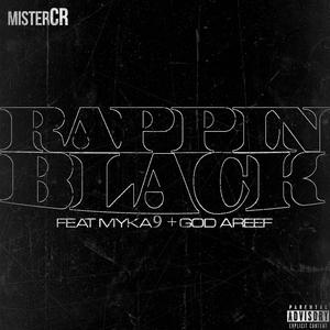 Rappin Black(feat. Myka9 & God Areef) (Explicit)