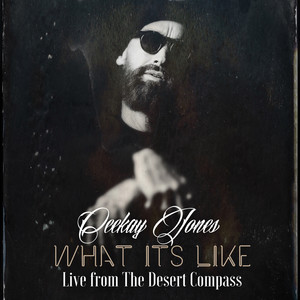 What Its Like (Live from the Desert Compass|Explicit)