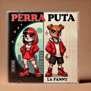 Perra Puta (Explicit)