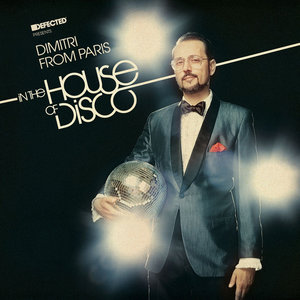Defected Presents Dimitri From Paris In The House of Disco
