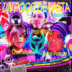 Un Poco de Pasta (feat. El Papi Micky, Rene Puente, Chamaquito & JB The Voice) (REMIX|Explicit)