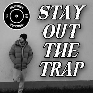 Stay Out The Trap (Explicit)