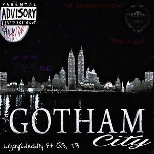 Gotham City (feat. Q3 & Lil T3) [Explicit]