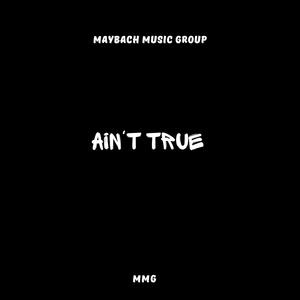 AIN'T TRUE (Explicit)