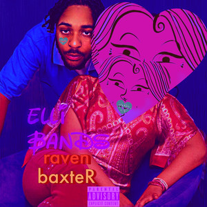 raven baxteR (Explicit)