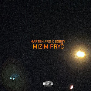 MIZIM PRYČ (feat.BOBBY)