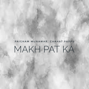 Makh Pat Ka - Single