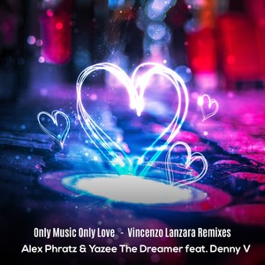 Only Music Only Love (Vincenzo Lanzara Remixes)