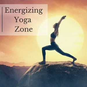 Energizing Yoga Zone: Female Vibes Music for Yoga Devotion & Sun Salutations