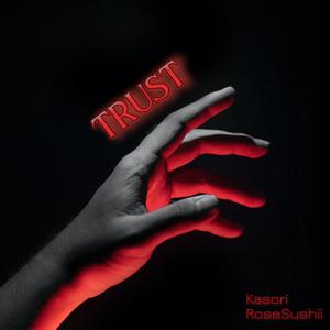 Trust (feat. RoseSushii)