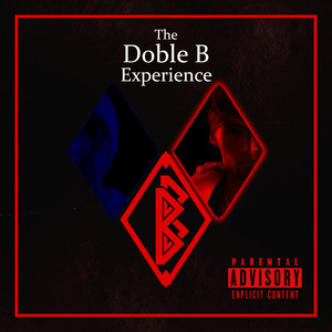 The Doble B Experience (Explicit)