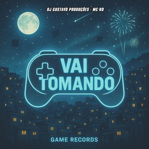 Vai Tomando (Explicit)