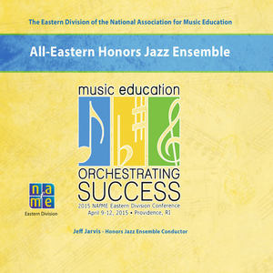 NAfME 2015 All-Eastern Honors Jazz Ensemble (Live)