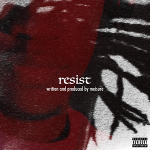 Resist (Explicit)