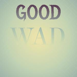 Good Wad