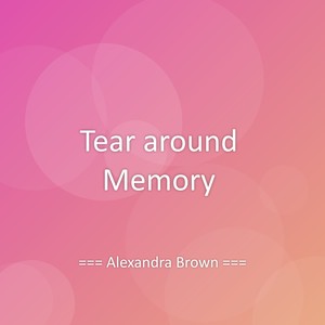 Tear around Memory