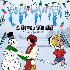 Cold Winter (feat. GG & Liquid $moke) (Explicit)