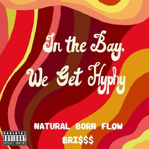 In The Bay, We Get Hyphy (feat. Bri$$$) [Explicit]