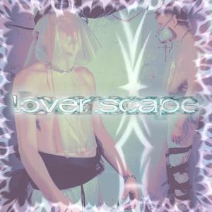 lover.scape (Explicit)