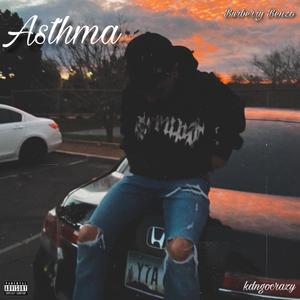 Asthma (feat. Burberry Benzo) [Explicit]