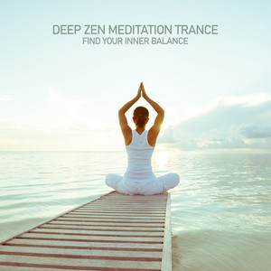 Deep Zen Meditation Trance: Find Your Inner Balance, Astral Projection, Spiritual Growth, Quiet Contemplation, Nature’s Blessing, Invigorate Your Mind, Chakra Cleansing, Healing Zen Sounds