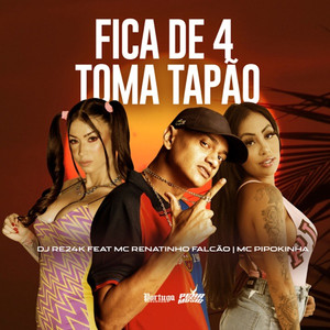 Fica de 4 Toma Tapão (Explicit)