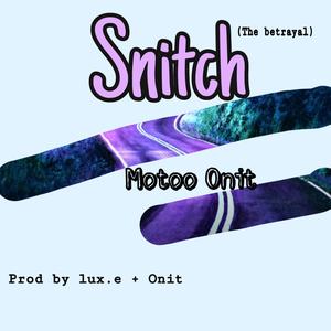 Snitch(The Betrayal) (Explicit)