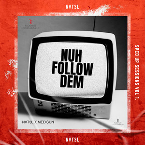 Nuh Follow Dem (Sped Up Sessions, Vol. 1)