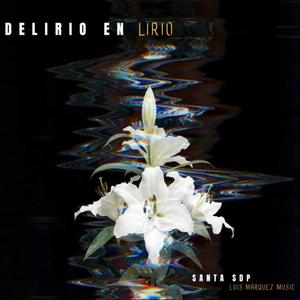 Delirio en lirio(feat. Luis Márquez Music)