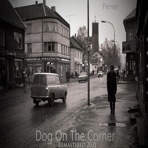 Dog on the Corner (Remastered 2021)